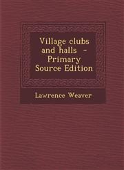 Village Clubs and Halls - Primary Source Edition,1293637130,9781293637135