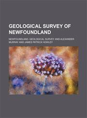 Geological Survey of Newfoundland,1150109769,9781150109768