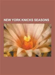 New York Knicks Seasons 1946-47 New York Knicks Season, 1947-48 New York Knicks Season, 1948-49 New York Knicks Season, 1949-50 New York Knick,1230531475,9781230531472