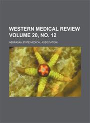 Western medical review Volume 20, no. 12,1130392538,9781130392531