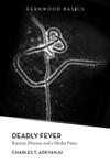 Deadly Fever: Racism, Disease and a Media Panic (Fernwood Basics series),1552663418,9781552663417