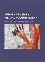 Auburn seminary record Volume 16,no. 4,1153955024,9781153955027