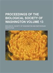 Proceedings of the Biological Society of Washington Volume 13,1151858501,9781151858504