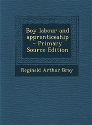 Boy Labour and Apprenticeship,1289852731,9781289852733