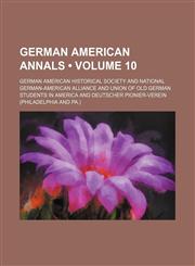 German American Annals (Volume 10),1154190900,9781154190908