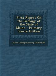 First Report on the Geology of the State of Maine - Primary Source Edition,1293599735,9781293599730