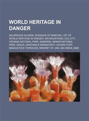 World Heritage in Danger Galápagos Islands, Buddhas of Bamiyan, List of World Heritage in Danger, Aïr Mountains, Old City,1234598604,9781234598600