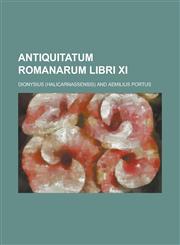 Antiquitatum Romanarum libri XI,1234435527,9781234435523
