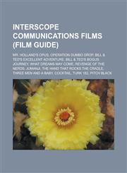 Interscope Communications films (Film Guide) Mr. Holland's Opus, Operation Dumbo Drop, Bill & Ted's Excellent Adventure,1233175807,9781233175802