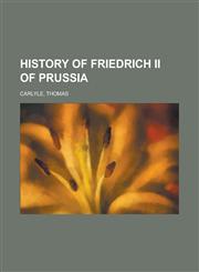 History of Friedrich II of Prussia - Volume 18,1153628082,9781153628082