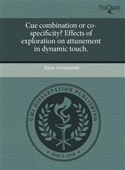Cue combination or co-specificity? Effects of exploration on attunement in dynamic touch.,1243734655,9781243734655