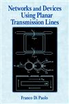 Networks and Devices Using Planar Transmission Lines,0849318351,9780849318351