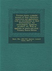 Precious Stones, a Popular Account of Their Characters, Occurrence and Applications, with an Introduction to Their Determination, for Mineralogists, L,1294563246,9781294563242