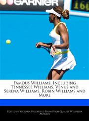 Famous Williams, Including Tennessee Williams, Venus and Serena Williams, Robin Williams and More,1270849832,9781270849834
