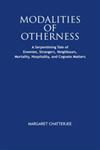 Modalities of Otherness A Serpentining Tale of Enemies, Strangers, Neighbours, Mortality, Hospitality, and Cognate Matters 1st Edition,9380188129,9789380188126