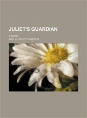 Juliet's Guardian; A Novel,1459093690,9781459093690