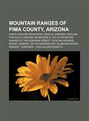 Mountain ranges of Pima County, Arizona Santa Catalina Mountains, Oracle, Arizona, Catalina Foothills, Arizona, Biosphere 2,1233078984,9781233078981