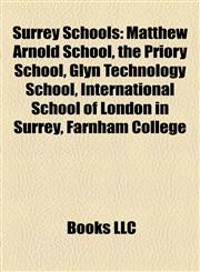 Surrey School Introduction Matthew Arnold School, the Priory School, Glyn Technology School, International School of London in Surrey,1155496884,9781155496887