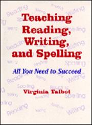 Teaching Reading, Writing, and Spelling All You Need to Succeed,0803965923,9780803965928