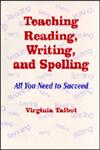Teaching Reading, Writing, and Spelling All You Need to Succeed,0803965923,9780803965928