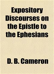 Expository Discourses on the Epistle to the Ephesians,115245644X,9781152456440