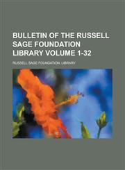 Bulletin of the Russell Sage Foundation Library Volume 1-32,1236936949,9781236936943