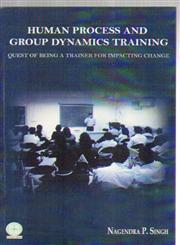 Human Process and Group Dynamics Training Quest of Being a Trainer for Impacting Change,8187374748,9788187374749