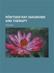 Röntgen ray diagnosis and therapy,1230139443,9781230139449
