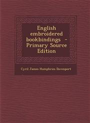 English Embroidered Bookbindings - Primary Source Edition,1294334492,9781294334491