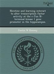 Nicotine and learning interact to alter transcription factor activity at the c-Jun N-terminal kinase 1 gene promoter in the hippocampus.,1248948203,9781248948200