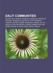 Dalit communities Balmiki, Dalit Muslim, Ravidasi, Scheduled Castes of Haryana, Scheduled Castes of Uttar Pradesh, Chamar, Khateek, Domba,1233119192,9781233119196