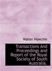Transactions and Proceedings and Report of the Royal Society of South Australia.,1140038338,9781140038337
