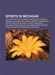 Sports in Michigan College sports in Michigan, High school sports in Michigan, Michigan high school sports conferences,1156615577,9781156615577