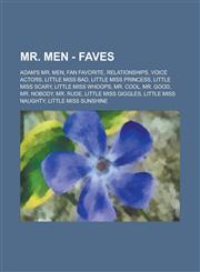Mr. Men - Faves Adam's Mr. Men, Fan Favorite, Relationships, Voice Actors, Little Miss Bad, Little Miss Princess, Little Miss Scary, Little Miss Whoops, Mr. Cool, Mr. Good, Mr. Nobody, Mr. Rude, Little Miss Giggles, Little Miss Naughty,1234787652,9781234787653