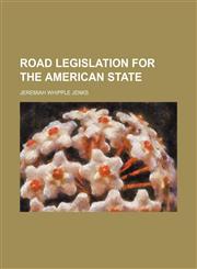 Road Legislation for the American State,1151478644,9781151478641