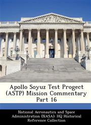 Apollo Soyuz Test Progect (ASTP) Mission Commentary Part 16,1249581133,9781249581130