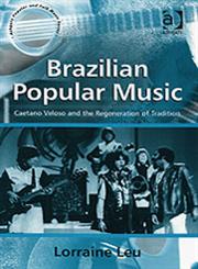 Brazilian Popular Music Caetano Veloso and the Regeneration of Tradition,0754636550,9780754636557