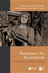 Renaissance Art Reconsidered An Anthology of Primary Sources,1405146400,9781405146401