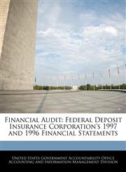 Financial Audit Federal Deposit Insurance Corporation's 1997 and 1996 Financial Statements,1240670966,9781240670963
