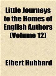 Little Journeys to the Homes of English Authors (Volume 12),1152390627,9781152390621