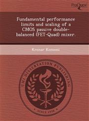 Fundamental performance limits and scaling of a CMOS passive double-balanced (FET-Quad) mixer.,1248960343,9781248960349