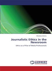 Journalistic Ethics in the Newsroom,3659330183,9783659330186