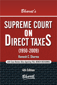 Bharat's Supreme Court on Direct Taxes, (1950-2009) With Case Review, Also Digesting Full Bench Decisions 2 Vols. 4th Edition,8177371797,9788177371796