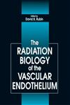 The Radiation Biology of the Vascular Endothelium 1st Edition,0849348404,9780849348402