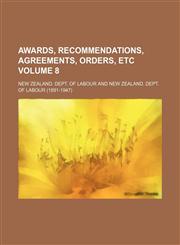 Awards, recommendations, agreements, orders, etc Volume 8,1236546024,9781236546029