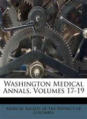 Washington Medical Annals, Volumes 17-19,1175160121,9781175160126