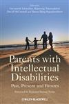 Parents with Intellectual Disabilities Past, Present and Futures,0470772956,9780470772959