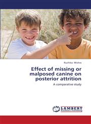 Effect of Missing or Malposed Canine on Posterior Attrition,3659392774,9783659392771