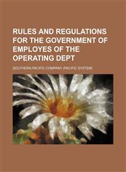 Rules and regulations for the government of employes of the Operating Dept,1130923150,9781130923155