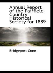 Annual Report of the Pairfield Country Historical Society for 1889,1110894856,9781110894857